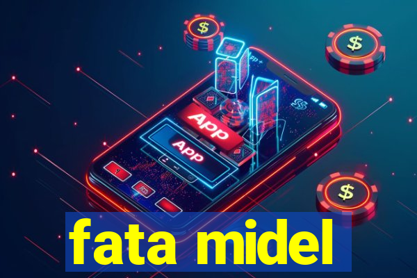 fata midel